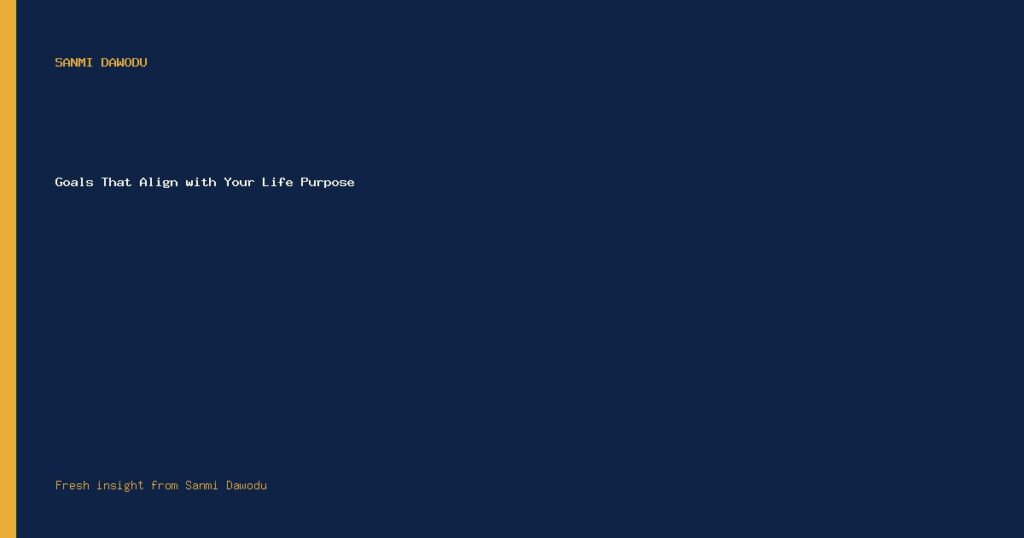 Goals That Align with Your Life Purpose